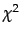 $\chi ^2$